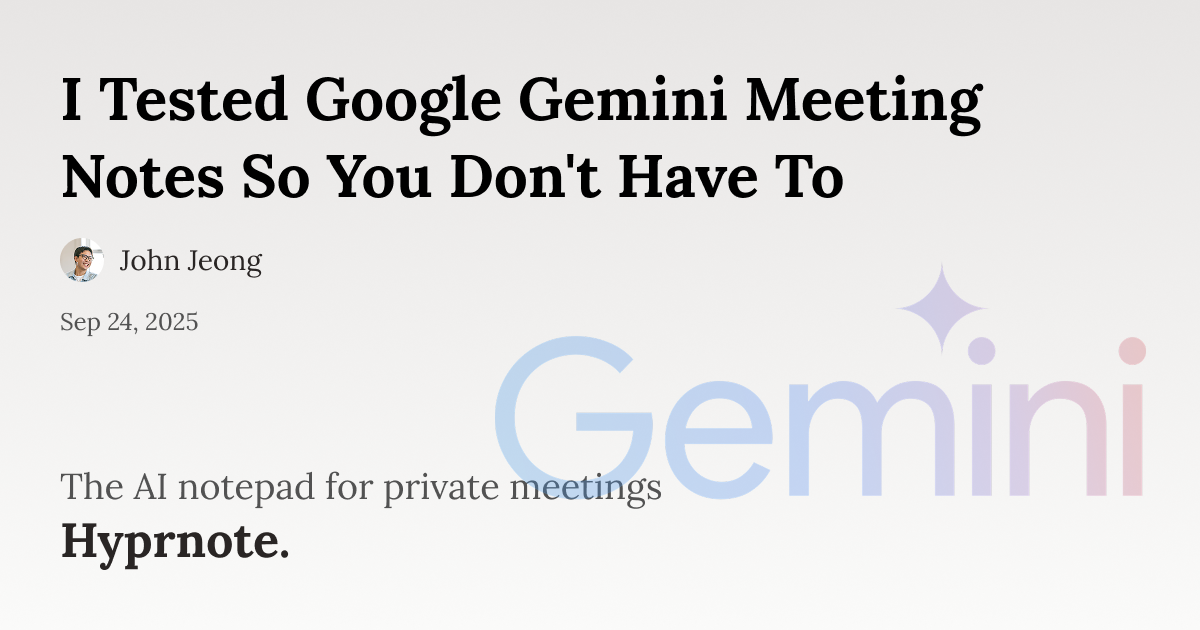 I Tested Google Gemini Meeting Notes So You Don't Have To
