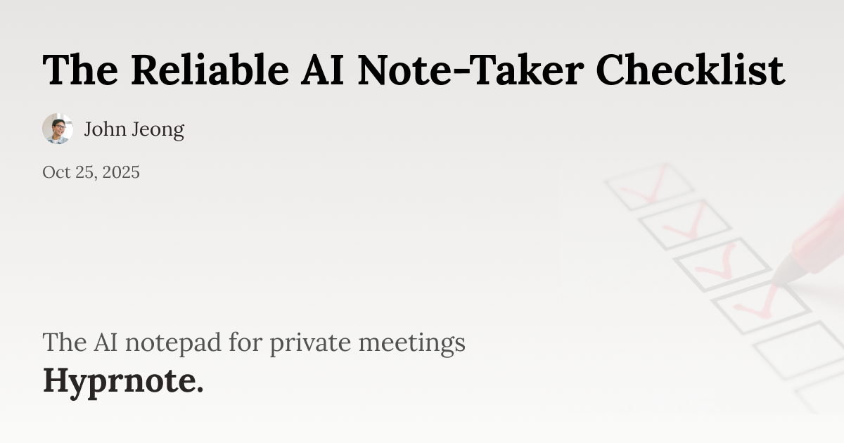 The Reliable AI Note-Taker Checklist